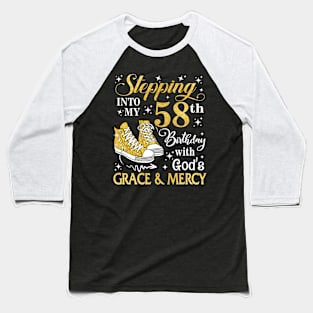 Stepping Into My 58th Birthday With God's Grace & Mercy Bday Baseball T-Shirt